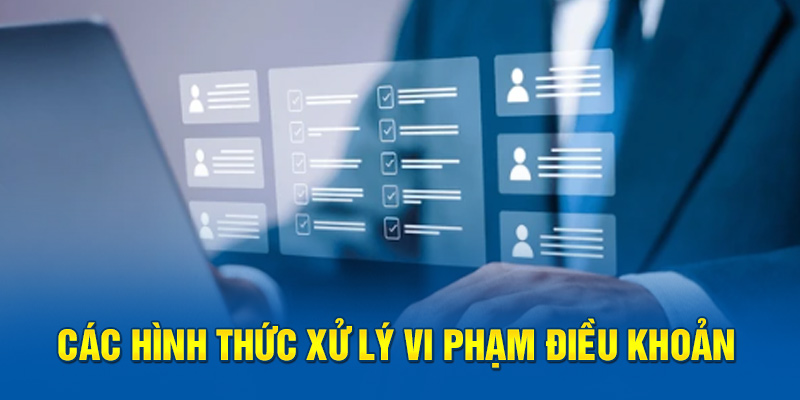 Các hình thức xử lý vi phạm điều khoản 