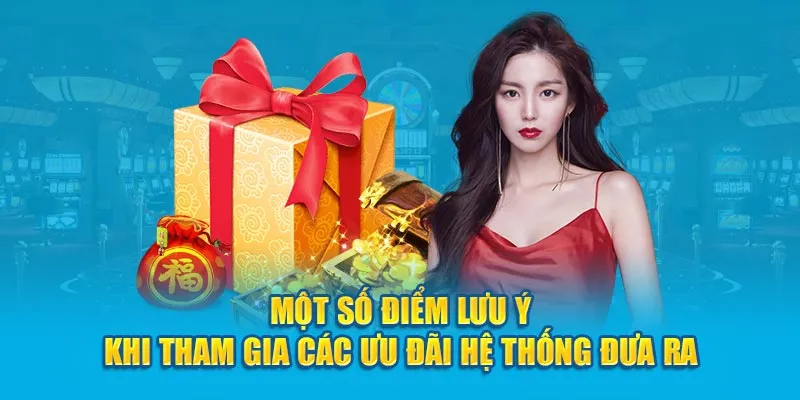 Một số điểm lưu ý khi tham gia các ưu đãi hệ thống đưa ra