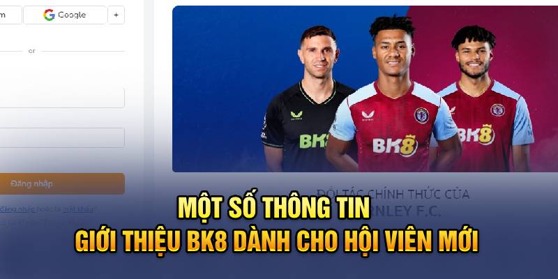 Một số thông tin giới thiệu BK8 dành cho hội viên mới