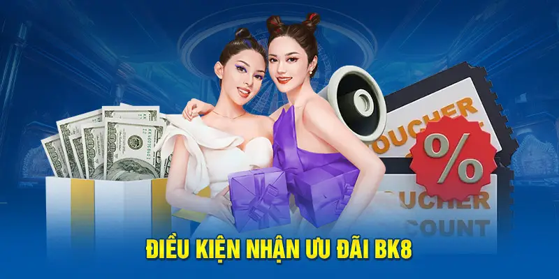 Điều kiện nhận mã khuyến mãi BK8